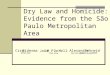 Dry Law and Homicide: Evidence from the São Paulo Metropolitan Area