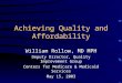 Achieving Quality and Affordability William Rollow, MD MPH Deputy Director, Quality Improvement Group Centers for Medicare & Medicaid Services May 15,