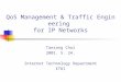 QoS Management & Traffic Engineering for IP Networks Taesang Choi 2001. 5. 24. Internet Technology Department ETRI