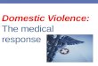Domestic Violence: Domestic Violence: The medical response
