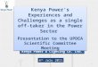 By Eng. Joseph K. Njoroge, MBS, Managing Director & CEO Kenya Power & Lighting Co. Ltd. By Eng. Joseph K. Njoroge, MBS, Managing Director & CEO Kenya Power