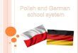 Timetable - Polish Polish - German  History - Polish - German  School system - Polish Polish - German  Additional courses - Polish Polish - German