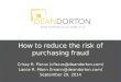 How to reduce the risk of purchasing fraud Crissy R. Fiscus (cfiscus@deandorton.com) Lance R. Mann (lmann@deandorton.com) September 29, 2014