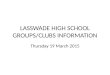 LASSWADE HIGH SCHOOL GROUPS/CLUBS INFORMATION Thursday 19 March 2015