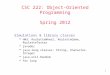 1 CSC 222: Object-Oriented Programming Spring 2012 Simulations & library classes  HW3: RouletteWheel, RouletteGame, RouletteTester  javadoc  java.lang