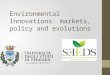 Nice July 9 th 2014 Environmental Innovations: markets, policy and evolutions