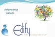 Empowering Careers. An Initiative by Edify Labs A winner is someone who recognizes his God-given talents, works his tail off to develop them into skills,