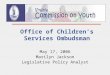 Office of Children’s Services Ombudsman May 17, 2006 Marilyn Jackson Legislative Policy Analyst
