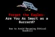 Forget the Eagles- Are You As Smart as a Buzzard? How to Avoid Becoming Ethical Roadkill
