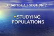 CHAPTER 1 / SECTION 2 STUDYING POPULATIONS STUDYING POPULATIONS