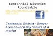 Centennial District Roundtable  Centennial District - Denver Area Council Boy Scouts of America