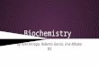 Biochemistry by Itzel Arriaga, Roberto Garcia, Ime Mbaba B3