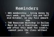 Reminders NBS membership – bring money by next week, pay half now and half mid October, or pay full amount now TAB Newsroom Workshop in Dallas Must be