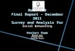 Project Team Nusaiba Ally Nabeela Hanif Tanzilla Yousuf Math 110 Final Report – December 2011 Survey and Analysis for Social Networking
