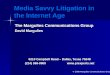 © 2008 Margulies Communications Group Media Savvy Litigation in the Internet Age The Margulies Communications Group David Margulies 6210 Campbell Road