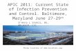 APIC 2011: Current State of Infection Prevention and Control. Baltimore, Maryland June 27-29 th D’Anna L. Stekli BS, MT (ASCP), CIC D’Anna L Stekli, BS,