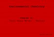Environmental Chemistry Chapter 11: Toxic Heavy Metals - Mercury Copyright © 2007 by DBS