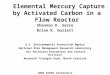 Elemental Mercury Capture by Activated Carbon in a Flow Reactor Shannon D. Serre Brian K. Gullett U.S. Environmental Protection Agency National Risk Management