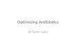Optimizing Antibiotics Dr Samir Sahu. Time to Antimicrobial Therapy KHL
