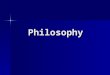 Philosophy. Philosophy  Philo (love) + sophia (wisdom)  Philosophy is the love (or pursuit) of wisdom  Wisdom is good judgment  So, philosophy is