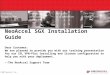 © 2007 NeoAccel, Inc. NeoAccel SGX Installation Guide Dear Customer: We are pleased to provide you with our training presentation for our SSL VPN-Plus