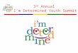 3 rd Annual I’m Determined Youth Summit. 2010 I’m Determined Youth Summit: Small Groups Green Group Topics: 1. Assistive Technology 2. Accommodations