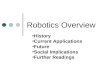 Robotics Overview History Current Applications Future Social Implications Further Readings
