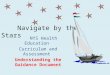 Navigate by the Stars NYS Health Education Curriculum and Assessment Understanding the Guidance Document
