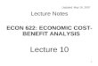 1 Updated: May 16, 2007 Lecture Notes ECON 622: ECONOMIC COST- BENEFIT ANALYSIS Lecture 10
