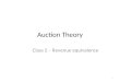 Auction Theory Class 2 – Revenue equivalence 1. This class: revenue Revenue in auctions – Connection to order statistics The revelation principle The