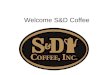 Welcome S&D Coffee. FSC Meeting August 28th, 2012