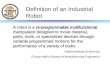 Definition of an Industrial Robot A robot is a re-programmable multifunctional manipulator designed to move material, parts, tools, or specialized devices