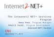 The Internet2 NET+ Services Program Dana Voss, Program Manager Khalil Yazdi, Program Development Internet2 NET+ Services CNI December 11, 2012
