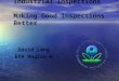 Industrial Inspections Making Good Inspections Better David Long EPA Region 6