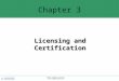 Chapter 3 Licensing and Certification ©2013 Cengage Learning. All Rights Reserved