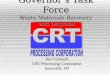 Governor’s Task Force Waste Materials Recovery and Disposal Jim Cornwell CRT Processing Corporation Janesville, WI