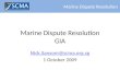 Nick.Sansom@scma.org.sg 1 October 2009 Marine Dispute Resolution Marine Dispute Resolution GIA