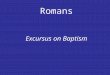 Romans Excursus on Baptism. Part I. Historical Overview