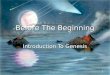 Before The Beginning Introduction To Genesis 1 Cloyce Sutton