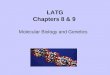 LATG Chapters 8 & 9 Molecular Biology and Genetics