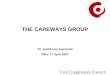 THE CAREWAYS GROUP Dr. André van Jaarsveld Date: 17 April 2007