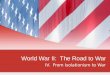World War II: The Road to War IV. From Isolationism to War