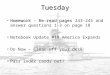 Tuesday Homework – Re-read pagesHomework – Re-read pages 243-245 and answer questions 1-3 on page 18 Notebook Update #18 America Expands Do Now – Clear