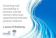 Screening and counselling in primary care for women who have experienced intimate partner violence Lorna O’Doherty
