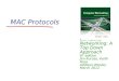 MAC Protocols Computer Networking: A Top Down Approach 6 th edition Jim Kurose, Keith Ross Addison-Wesley March 2012