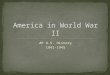 AP U.S. History 1941-1945. In what ways did American Foreign and Domestic policy change as a result of World War II?