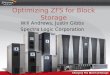 Optimizing ZFS for Block Storage Will Andrews, Justin Gibbs Spectra Logic Corporation