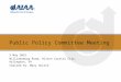 Public Policy Committee Meeting 5 May 2015 Williamsburg Room, Hilton Crystal City, Arlington, VA Chaired by: Mary Snitch