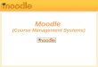 Moodle (Course Management Systems). Introduction