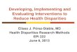 Developing, Implementing and Evaluating Interventions to Reduce Health Disparities Eliseo J. Pérez-Stable, MD Health Disparities Research Methods EPI 222